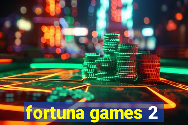 fortuna games 2